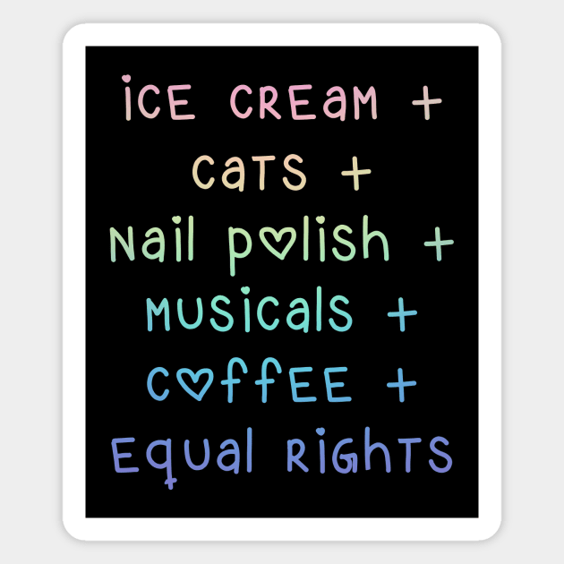 Ice Cream + Cats + Nail Polish + Equal Rights Magnet by KelseyLovelle